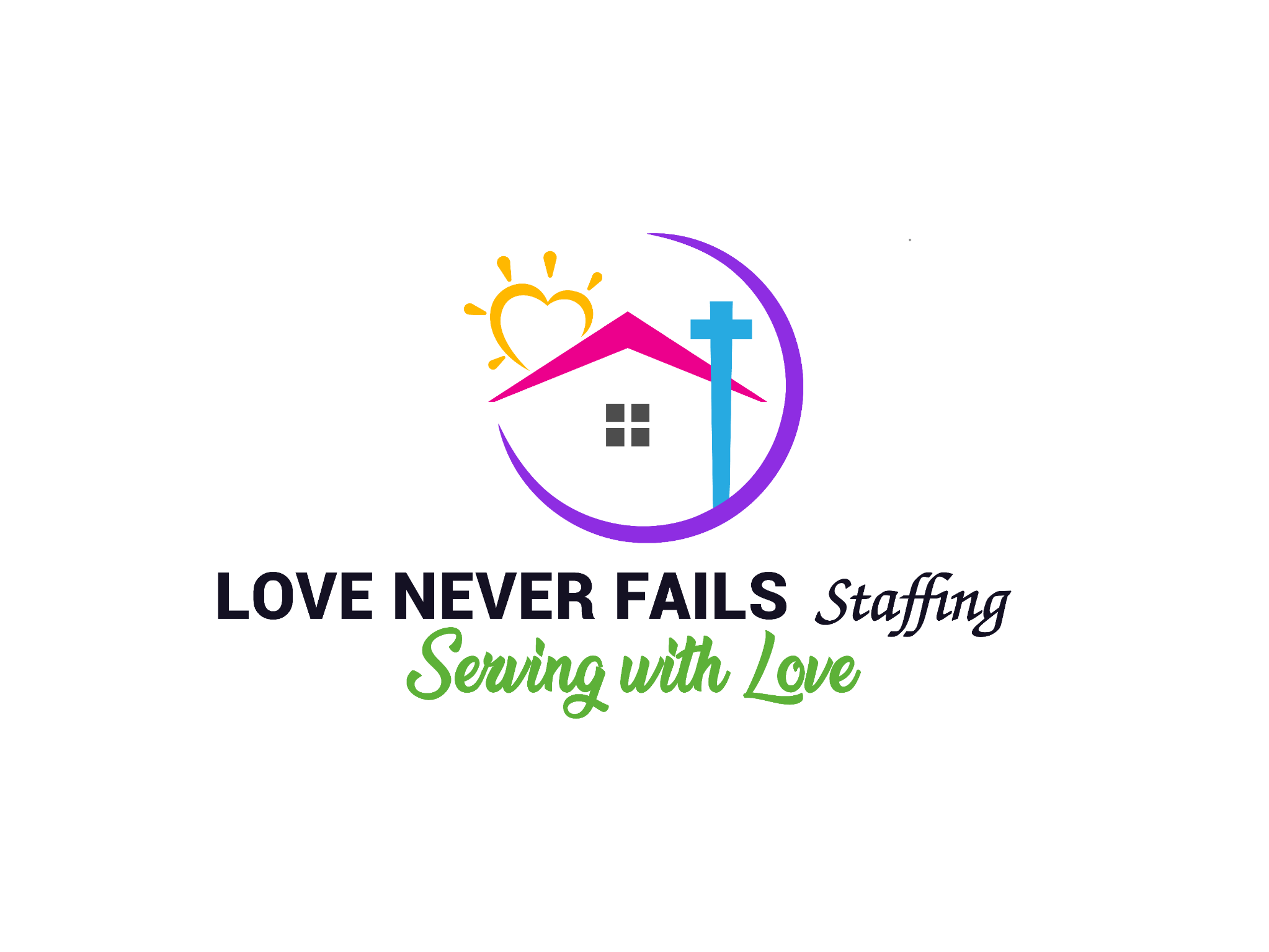 Love Never Fails Staffing - Serving with Love